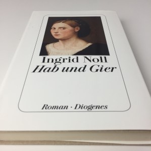 Ingrid Noll - Hab und Gier