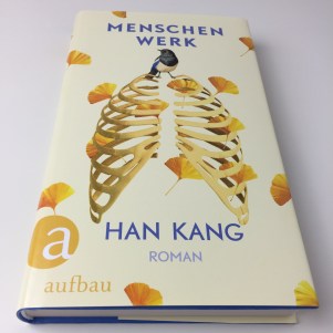 Han Kang - Menschenwerk