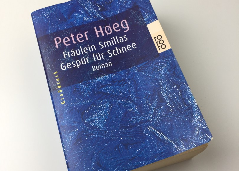 Peter Høeg – Fräulein Smillas Gespür von Schnee